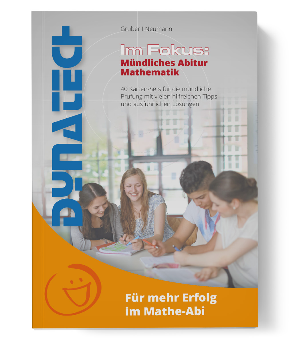 Im Fokus: Mündliches Abitur Mathematik - 40 Karten-Set mit vielen Tipps und ausführlichen Lösungen zur Prüfungsvorbereitung