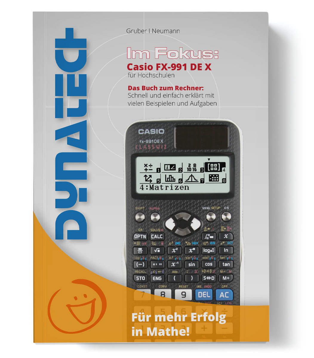 Im Fokus: Casio FX-991 DE X Das Buch zum Rechner und zum Erfolg in der Hochschule